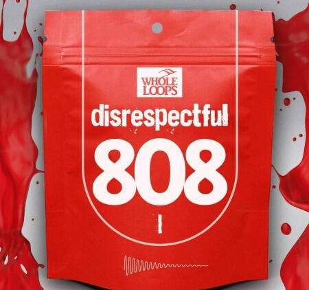 Whole Loops Disrespectful 808 Vol.1 WAV